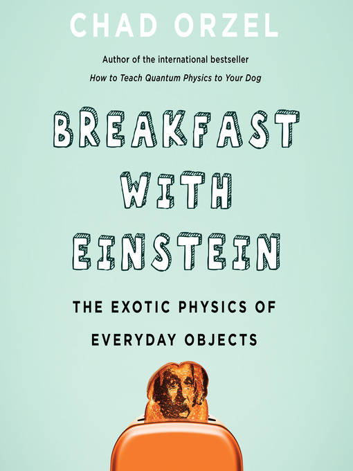 Title details for Breakfast with Einstein by Chad Orzel - Available